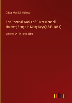 The Poetical Works of Oliver Wendell Holmes; Songs in Many Keys(1849-1861) - Holmes, Oliver Wendell