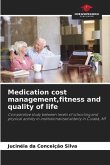 Medication cost management,fitness and quality of life