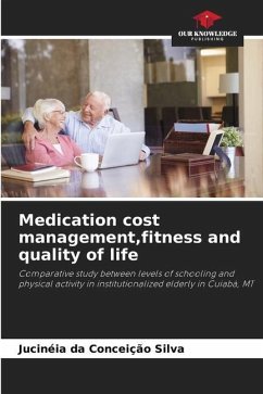 Medication cost management,fitness and quality of life - Silva, Jucinéia da Conceição