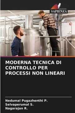 MODERNA TECNICA DI CONTROLLO PER PROCESSI NON LINEARI - P., Nedumal Pugazhenthi;S., Selvaperumal;R., Nagarajan