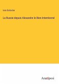 La Russie depuis Alexandre le Bien-Intentionné