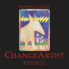 Change Artist: Surviving Change - Mundt, Jonel