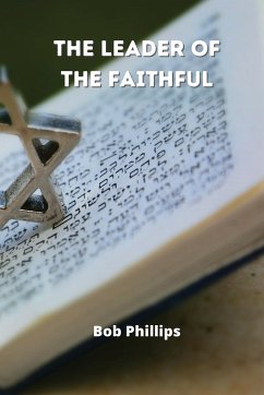 The Leader of the Faithful - Phillips, Bob