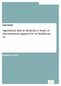 Algorithmic Bias in Medicine: A Study of Discrimination Against PoC in Healthcare AI - Ernst, Luis