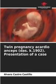 Twin pregnancy acardio anceps (das. k.1902). Presentation of a case