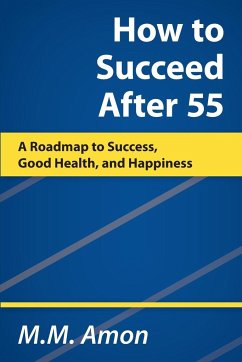 How to Succeed After 55 - Amon, M. M.