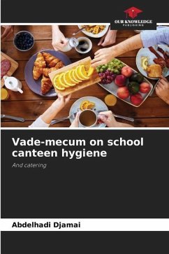 Vade-mecum on school canteen hygiene - Djamai, Abdelhadi