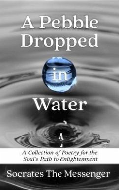 A Pebble Dropped in Water (eBook, ePUB) - The Messenger, Socrates