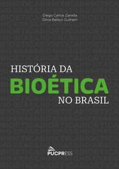 História da Bioética no Brasil (eBook, ePUB) - Zanella, Diego Carlos; Guilhem, Dirce Bellezi