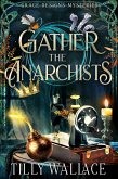 Gather the Anarchists (Grace Designs Mysteries, #3) (eBook, ePUB)