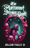 The Astronaut Dream Book (The Bedlam Bible, #3) (eBook, ePUB)