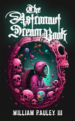 Cover The Astronaut Dream Book (The Bedlam Bible, #3) (eBook, ePUB)