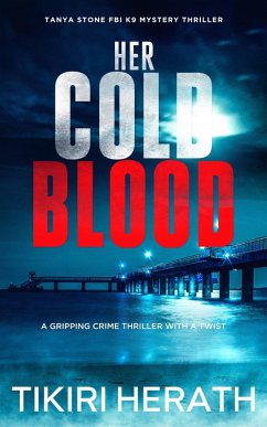 Cover Her Cold Blood (Tanya Stone FBI K9 Mystery Thrillers, #2) (eBook, ePUB)