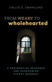 From Weary to Wholehearted (eBook, ePUB)