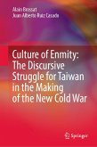Culture of Enmity: The Discursive Struggle for Taiwan in the Making of the New Cold War (eBook, PDF)