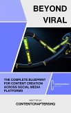 Beyond Viral: The Complete Blueprint for Content Creation Across Social Media Platforms (eBook, ePUB) Beyond Viral: The Complete Blueprint for Content Creation Across Social Media Platforms (eBook, ePUB)
