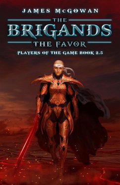 The Brigands: The Favor (Players of the Game, #2.5) (eBook, ePUB) - McGowan, James