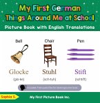 My First German Things Around Me at School Picture Book with English Translations (Teach & Learn Basic German words for Children, #14) (eBook, ePUB)