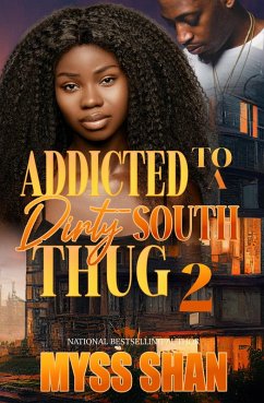 Addicted to a Dirty South Thug 2 (eBook, ePUB) - Shan, Myss
