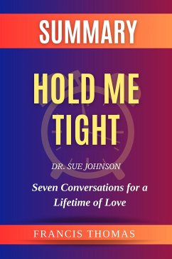 Summary of Hold Me Tight by Dr. Sue Johnson (eBook, ePUB) - Francis, Thomas