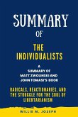 Summary of The Individualists By Matt Zwolinski and John Tomasi : Radicals, Reactionaries, and the Struggle for the Soul of Libertarianism (eBook, ePUB)