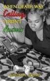 When Death Was Calling, I Didn't Answer (eBook, ePUB)