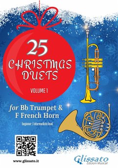 Bb Trumpet & French Horn in F: 25 Christmas duets volume 1 (fixed-layout eBook, ePUB) - Amadeus Mozart, Wolfgang; Brahms, Johannes; Carols, Christmas; Friedrich Handel, George; Maria de Liguori, Alfonso