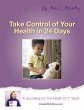 Take Control of Your Health in 24 Days... - Bild 1