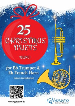 Bb Trumpet & Horn in Eb : 25 Christmas duets volume 1 (fixed-layout eBook, ePUB) - Amadeus Mozart, Wolfgang; Brahms, Johannes; Carols, Christmas; Friedrich Handel, George; Maria de Liguori, Alfonso
