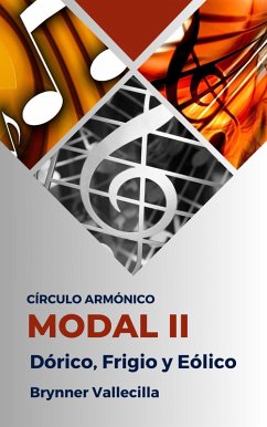 Círculo Armónico Modal 2: Dórico, Frigio y Eólico (eBook, ePUB) - Vallecilla, Brynner