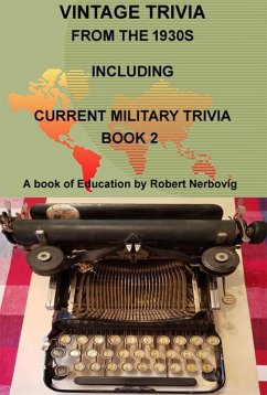 Vintage Trivia From the 1930s Including Current Military Trivia (eBook, ePUB) - Nerbovig, Robert