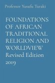 FOUNDATIONS OF AFRICAN TRADITIONAL RELIGION AND WORLDVIEW Revised Edition 2019 (eBook, ePUB)
