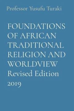 FOUNDATIONS OF AFRICAN TRADITIONAL RELIGION AND WORLDVIEW Revised Edition 2019 (eBook, ePUB) - Turaki, Yusufu
