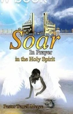 Cover I WILL SOAR IN PRAYER IN THE HOLY SPIRIT (eBook, ePUB)