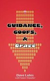 Guidance, Goofs, and Grace (eBook, ePUB)
