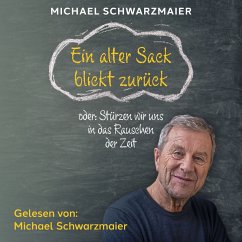 Ein alter Sack blickt zurück (MP3-Download) - Schwarzmaier, Michael