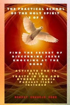 The Practical School of the Holy Spirit - Part 3 of 8 - Activate 12 Eagle Traits in You (eBook, ePUB) - Ogbe, Ambassador Monday