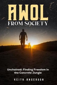 AWOL From Society: Unchained (eBook, ePUB) - Anderson, Keith