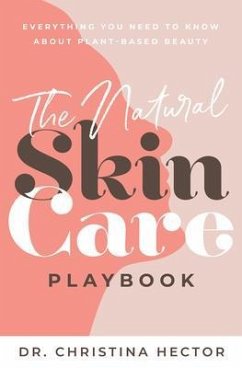 The Natural Skin Care Playbook (eBook, ePUB) - Hector, Christina