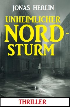Cover Unheimlicher Nordsturm: Thriller (eBook, ePUB)