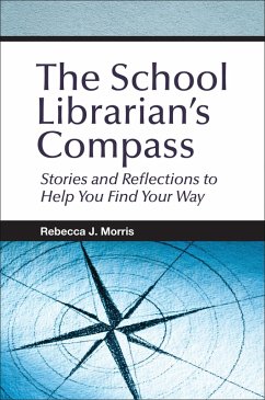 The School Librarian's Compass (eBook, PDF) - Morris, Rebecca J.