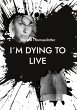I´m dying to live (eBook, ePUB) - Bild 1