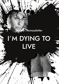 I´m dying to live (eBook, ePUB) - Thomasdotter, Sophie