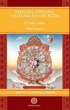 Samsara, Nirvana y Naturaleza de Buda Vol 3 (Biblioteca de Sabiduría y Compasión, #3) (eBook, ePUB) - Lama, Su Santidad el Dalai; Chodron, Thubten
