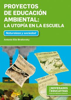 Proyectos de educación ambiental: la utopía en la escuela (eBook, PDF) - Brailovsky, Antonio Elio