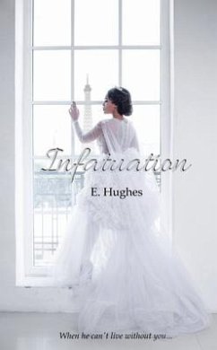 Infatuation (eBook, ePUB) - Hughes, E.