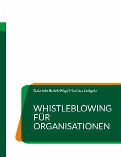 Whistleblowing für Organisationen (eBook, ePUB) - Bolek-Fügl, Gabriele; Leitgeb, Martina