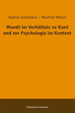 Wundt im Verhältnis zu Kant und zur Psychologie im Kontext (eBook, PDF) - Schumann, Nadine; Wetzel, Manfred
