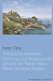 Philosophie zwischen Dichtung und Wissenschaft anhand von Rainer Maria Rilkes ,Duineser Elegien' (eBook, PDF)