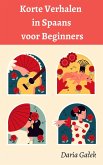 Korte Verhalen in Spaans voor Beginners (eBook, ePUB)